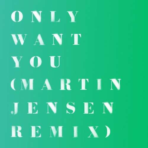 Only Want You - Martin Jensen Remix